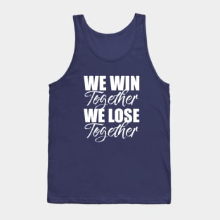 'We Win Together, We Lose Together' F1 Quote Design Tank Top